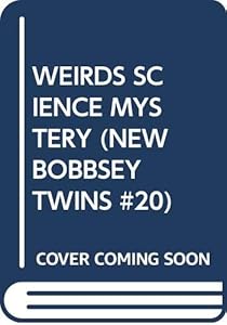 Weird Science Mystery, The (The New Bobbsey Twins # 20)