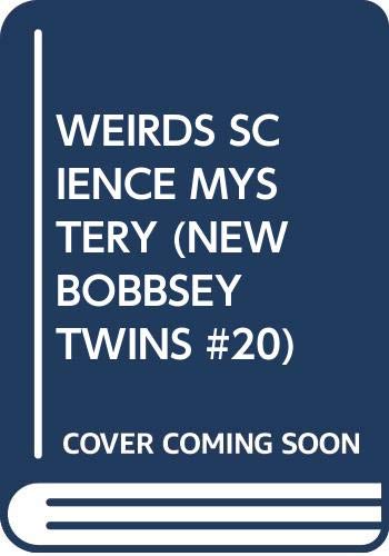 Weird Science Mystery, The (The New Bobbsey Twins # 20) by Laura Lee Hope