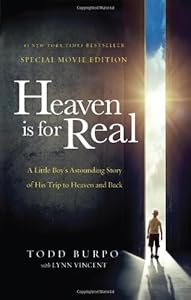 Heaven is for Real Movie Edition: A Little Boy's Astounding Story of His Trip to Heaven and Back