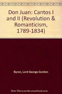 Don Juan: Cantos I and II 1819 (Revolution and Romanticism, 1789-1834)