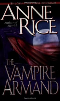 The Vampire Armand (The Vampire Chronicles) Book 6