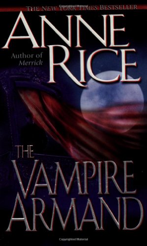 The Vampire Armand (The Vampire Chronicles) Book 6 by Anne Rice