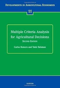 Multiple Criteria Analysis for Agricultural Decisions, Second Edition (ISSN Book 11) by C. Romero