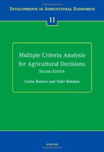 Multiple Criteria Analysis for Agricultural Decisions, Second Edition (ISSN Book 11) by C. Romero