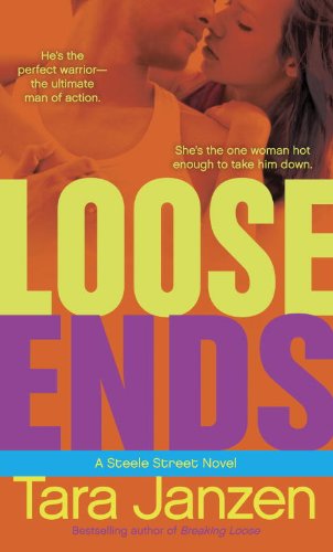 Loose Ends (Steele Street) by Tara Janzen