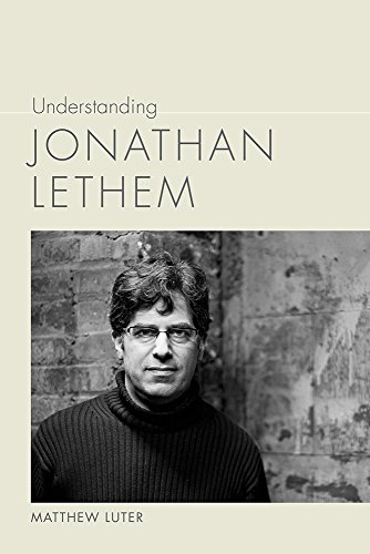 Understanding Jonathan Lethem by Matthew Luter