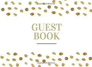 Guest Book:: Pretty Golden Polka Dots: Birthday, Weddings, Bridal Shower, Baby Shower, Anniversary, Graduation, Retirement, Quinceanera, Christenings, ... Single-sided Sign-in Guestbook (110 pages) by Malibu Seven Publishing