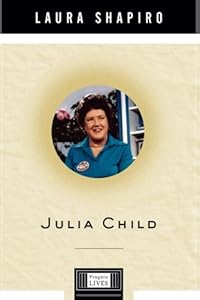 Julia Child (Penguin Lives Biographies)