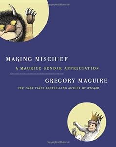 Making Mischief: A Maurice Sendak Appreciation