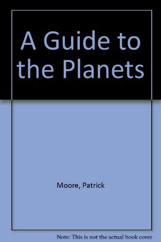A guide to the planets by Patrick Moore