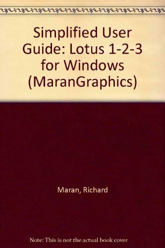 Marangraphics Simplified User Guide for Lotus 1-2-3 for Windows by Richard Maran