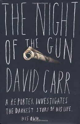 The Night of the Gun: A Reporter Investigates the Darkest Story of his Life--His Own