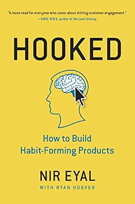 Hooked: How to Build Habit-Forming Products