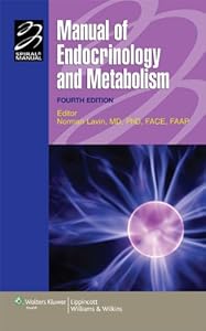 Manual of Endocrinology and Metabolism (Lippincott Manual Series) by Norman Lavin
