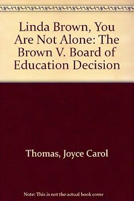 Linda Brown, You Are Not Alone: The Brown V. Board of Education Decision
