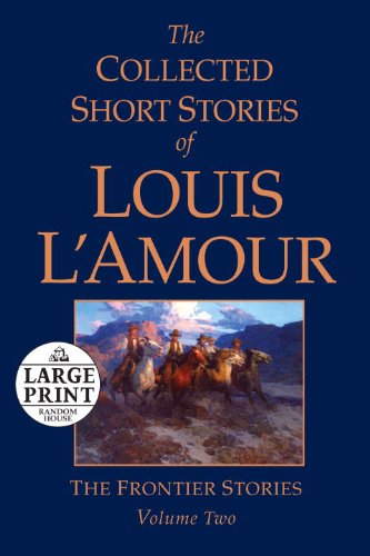 The Collected Short Stories of Louis L'Amour, Volume 2: The Frontier Stories by Louis L'Amour