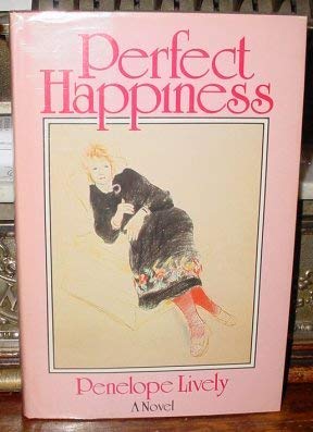 Perfect Happiness: A Novel by Penelope Lively