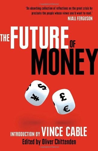 The Future of Money by Oliver Chittenden  (Editor),
