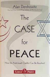 The Case for Peace: How the Arab-Israeli Conflict Can be Resolved