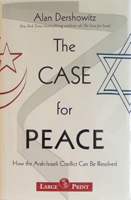 The Case for Peace: How the Arab-Israeli Conflict Can be Resolved