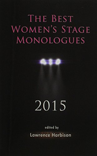 The Best Women's Stage Monologues 2015 by Lawrence Harbison