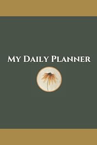 My Daily Planner: An Elegant Brown and Moss Green Daily Planner by Fiadh Mara