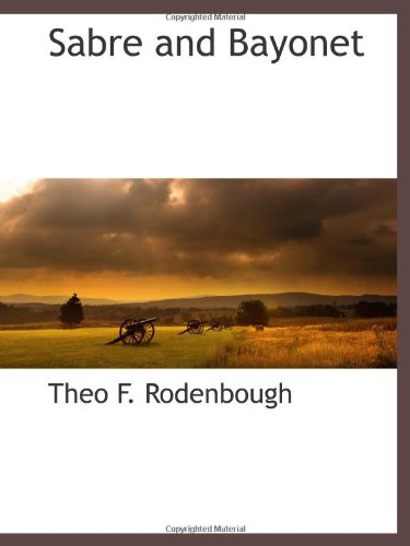 Sabre and Bayonet -  Theo F. Rodenbough