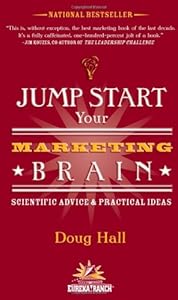 Jump Start Your Marketing Brain: Scientific Advice and Practical Ideas