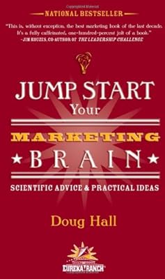 Jump Start Your Marketing Brain: Scientific Advice and Practical Ideas