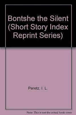 Bontshe the Silent (Short Story Index Reprint Series) (English and Yiddish Edition)