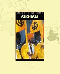 Sikhism (Atlas of World Faiths)