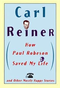 How Paul Robeson Saved My Life and Other Stories
