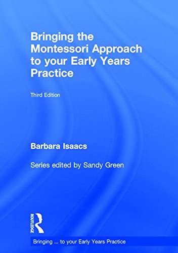 Bringing the Montessori Approach to your Early Years Practice by Barbara Isaacs