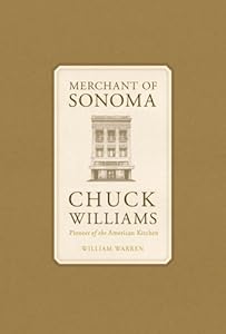 Merchant of Sonoma: Pioneer of the American Kitchen