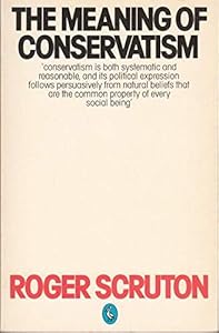 The Meaning of Conservatism (Pelican) by Roger Scruton