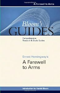 Ernest Hemingway's A Farewell to Arms by Harold Bloom