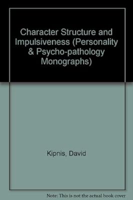 Character structure and impulsiveness (Personality and psychopathology, 9)