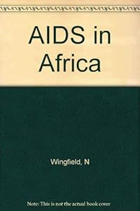 AIDS in Africa: Its present and future impact by Tony Barnett