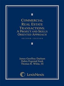 Commercial Real Estate Transactions: A Project and Skills Oriented Approach by James Geoffrey Durham