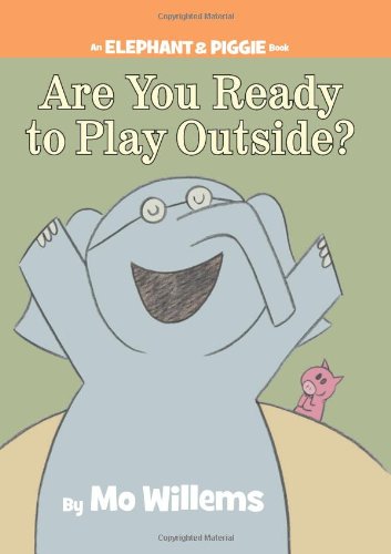 Are You Ready to Play Outside? by Mo Willems