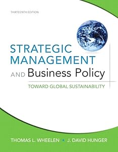 Strategic Management and Business Policy: Toward Global Sustainability Plus MyManagementLab with Pearson eText by Thomas L. Wheelen