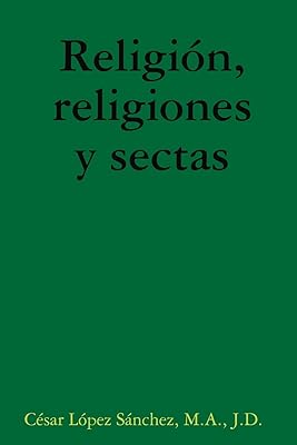 Religión, religiones y sectas (Spanish Edition)