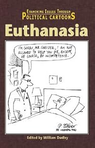 Euthanasia (Examining Issues Through Political Cartoons)