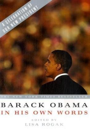 Barack Obama in His Own Words by Barack Obama