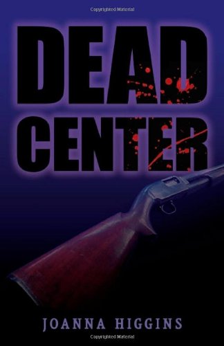 Dead Center by Joanna Higgins