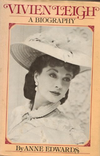 Vivien Leigh A Biography by Anne Edwards