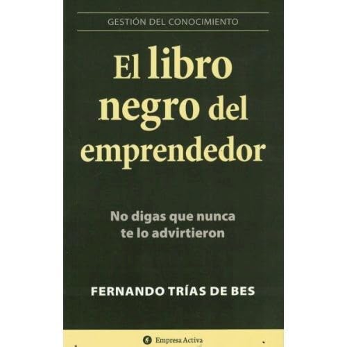 EL LIBRO NEGRO DEL EMPRENDEDOR by FERNANDO TRIAS DE BES