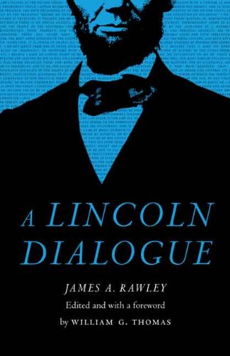 A Lincoln Dialogue by James A Rawley