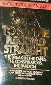 To Set the Record Straight: The Break-In, the Tapes, the Conspirators, the Pardon
