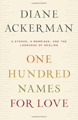 One hundred names for love : a stroke, a marriage, and the language of healing